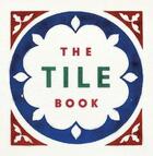 Couverture du livre « The tile book history pattern design » de Bloxham Terry aux éditions Thames & Hudson
