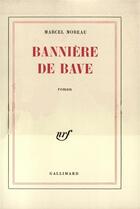 Couverture du livre « Banniere de bave » de Marcel Moreau aux éditions Gallimard