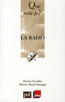 Couverture du livre « La radio » de Olivier Morel-Maroger et Patrice Cavelier aux éditions Que Sais-je ?