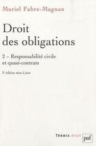 Couverture du livre « Droit des obligations Tome 2 ; responsabilité civile et quasi-contrats (2e édition) » de Muriel Fabre-Magnan aux éditions Puf