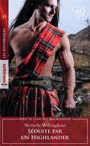 Couverture du livre « Le clan des MacKinloch Tome 2. ; séduite par un Highlander » de Michelle Willingham aux éditions Harlequin