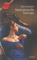 Couverture du livre « Mademoiselle Sauvage » de Kate Kingsley aux éditions Harlequin