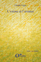 Couverture du livre « L'extase et l'errance » de Claude Vigée aux éditions Editions Orizons