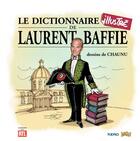 Couverture du livre « Le dictionnaire illustré de Laurent Baffie » de Laurent Baffie et Chaunu aux éditions Jungle