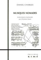 Couverture du livre « Musiques nomades » de Daniel Charles aux éditions Kime
