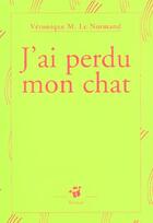 Couverture du livre « J'ai perdu mon chat » de Le Normand V M. aux éditions Thierry Magnier