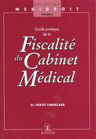 Couverture du livre « Guide pratique de la fiscalite du cabinet medical » de Herve Lmpalaer aux éditions Mmi