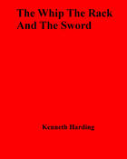 Couverture du livre « The Whip The Rack And The Sword » de Kenneth Harding aux éditions Disruptive Publishing