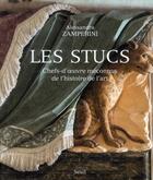 Couverture du livre « Les stucs ; chefs-d'oeuvre méconnus de l'histoire de l'art » de Alessandra Zamperini aux éditions Seuil