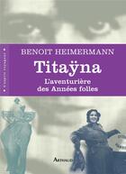 Couverture du livre « Titayna » de Benoit Heimermann aux éditions Arthaud