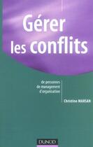 Couverture du livre « Gerer Les Conflits De Personnes, De Management, D'Organisation » de Christine Marsan aux éditions Dunod