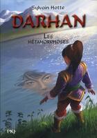 Couverture du livre « Darhan t.5 ; les métamorphoses » de Hotte Sylvain aux éditions Pocket Jeunesse