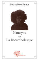Couverture du livre « Namayou ou la rocambolesque » de Soumahoro Sarata aux éditions Edilivre