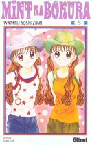 Couverture du livre « Mint na bokura Tome 5 » de Yoshizumi-W aux éditions Glenat