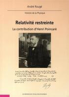 Couverture du livre « Relativité restreinte ; la contribution d'Henri Poincaré » de Andre Rouge aux éditions Ecole Polytechnique