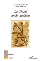 Couverture du livre « Le chant arabo-andalou » de Nadir Marouf aux éditions L'harmattan