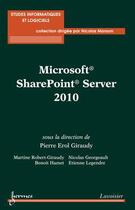 Couverture du livre « Microsoft, Sharepoint, Server 2010 » de Pierre Erol Giraudy aux éditions Hermes Science Publications