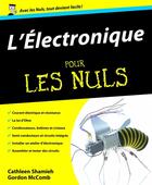 Couverture du livre « L'Electronique Pour les Nuls » de Gordon Mccomb aux éditions First Interactive