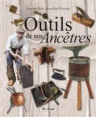 Couverture du livre « Outils de nos ancêtres » de Laurence Bulle aux éditions De Boree