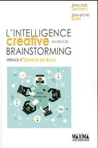 Couverture du livre « L'intelligence créative au-delà du brainstorming » de Jean-Louis Swiners et Jean-Michel Brief aux éditions Maxima
