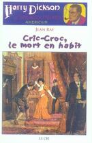 Couverture du livre « Harry Dickson t.1 ; cric-croc, le mort en habit » de Jean Ray aux éditions Parole Et Silence