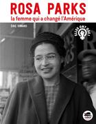 Couverture du livre « Rosa Parks, la femme qui a changé l'Amerique » de Eric Simard aux éditions Oskar