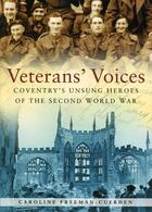 Couverture du livre « Veterans' Voices » de Freeman-Cuerden Caroline aux éditions History Press Digital