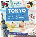 Couverture du livre « City trails ; Tokyo (édition 2017) » de Collectif Lonely Planet aux éditions Lonely Planet Kids