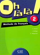 Couverture du livre « Oh la la Niveau 2 élève » de Favret/Gallego aux éditions Cle International