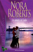 Couverture du livre « Les O'Hurleys T.2 ; Les Amants De L'Aube » de Nora Roberts aux éditions Harlequin