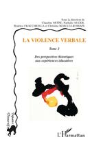 Couverture du livre « Violence verbale t.2 ; des perspectives historiques aux expériences éducatives » de  aux éditions L'harmattan