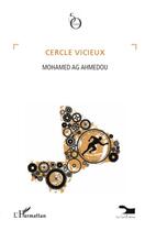 Couverture du livre « Cercle vicieux » de Mohamed Ag Ahmedou aux éditions L'harmattan