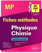 Couverture du livre « Physique-chimie ; MP/MP* ; fiches-méthodes ; exercices corrigés » de  aux éditions Ellipses