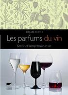 Couverture du livre « Les parfums du vin ; sentir et comprendre le vin » de Richard Pfister aux éditions Delachaux & Niestle