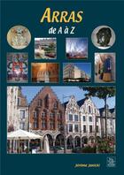Couverture du livre « Arras de à a z » de Jerome Janicki aux éditions Editions Sutton