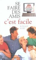 Couverture du livre « Se Faire Des Amis, C'Est Facile » de Ronald Mary aux éditions Presses Du Chatelet