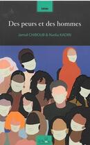 Couverture du livre « Des peurs et des hommes » de Nadia Kadiri et Jamal Chiboub aux éditions Le Fennec