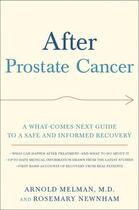 Couverture du livre « After Prostate Cancer: A What-Comes-Next Guide to a Safe and Informed » de Newnham Rosemary aux éditions Oxford University Press Usa