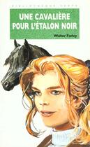 Couverture du livre « L'étalon noir : une cavalière pour l'étalon noir » de Walter Farley et Steven Farley aux éditions Le Livre De Poche Jeunesse