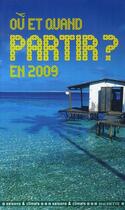 Couverture du livre « Où et quand partir en 2009 ? » de Jean-Noel Darde aux éditions Hachette Tourisme