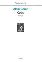 Couverture du livre « Koba » de Alain Borer aux éditions Seuil