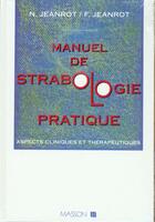 Couverture du livre « Manuel de strabologie pratique » de Nicole Jeanrot aux éditions Elsevier-masson