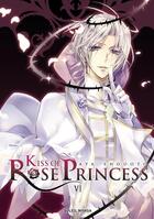 Couverture du livre « Kiss of rose princess Tome 6 » de Aya Shouoto aux éditions Soleil