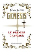 Couverture du livre « Genesis t.1 ; le premier cavalier » de Silvana Le Bon aux éditions Beaurepaire