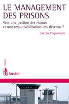 Couverture du livre « Le management des prisons » de Gaetan Cliquennois aux éditions Éditions Larcier