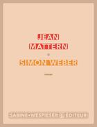 Couverture du livre « Simon Weber » de Jean Mattern aux éditions Sabine Wespieser