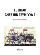 Couverture du livre « Le jihad chez Ibn Taymiyya ? » de Mohammed Guenad aux éditions Verone