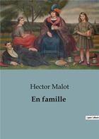 Couverture du livre « En famille » de Hector Malot aux éditions Culturea