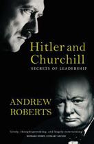 Couverture du livre « HITLER AND CHURCHILL - SECRETS OF LEADERSHIP » de Andrew Roberts aux éditions Weidenfeld & Nicolson