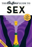 Couverture du livre « The Bluffer's Guide to Sex » de Newman Rebecca aux éditions Bluffer's Guides
